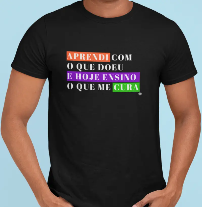Aprendi com o que doeu e hoje ensino o que me cura