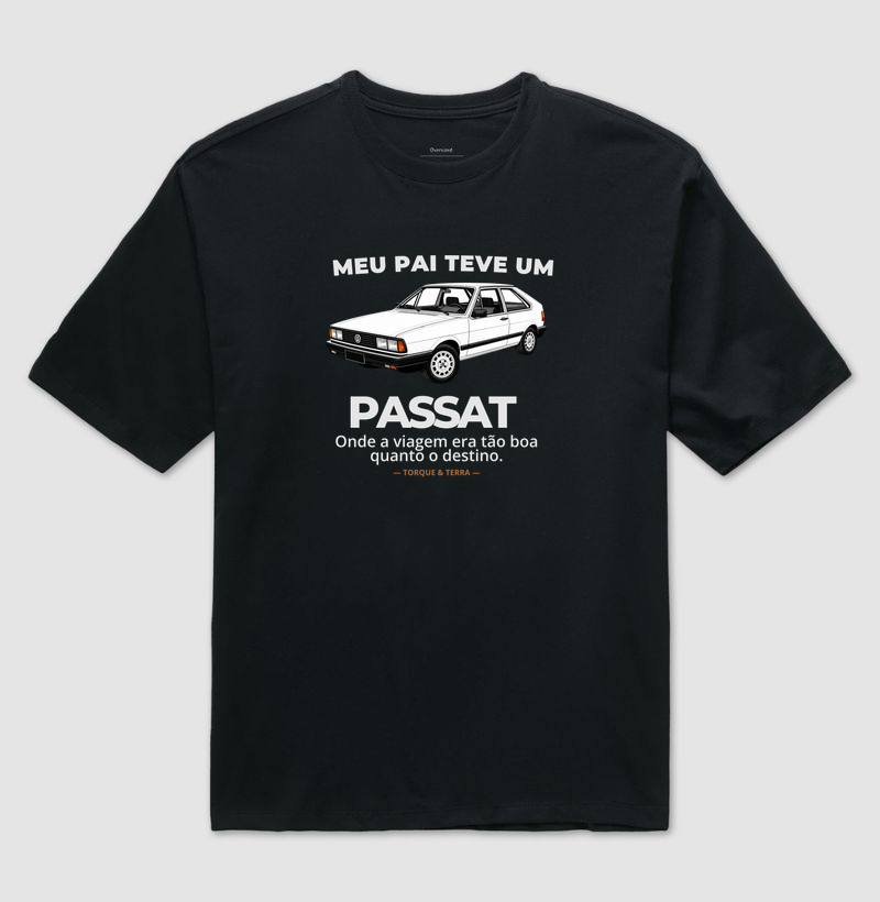 Meu pai teve uma - PASSAT - branco - Camiseta Oversized