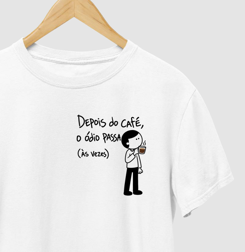 Depois do Café, o Ódio Passa (estampa P)