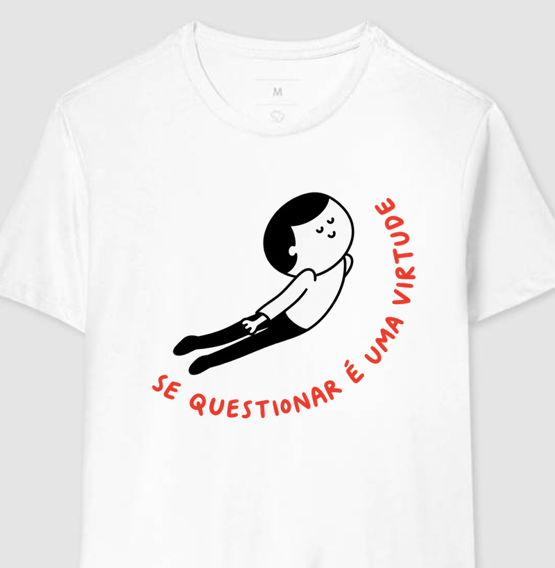 Camiseta Se Questionar É Uma Virtude (estampa G)