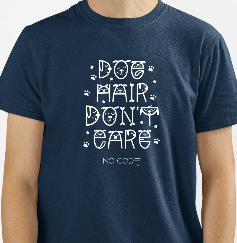 Camiseta "Dog Hair, don't care!"