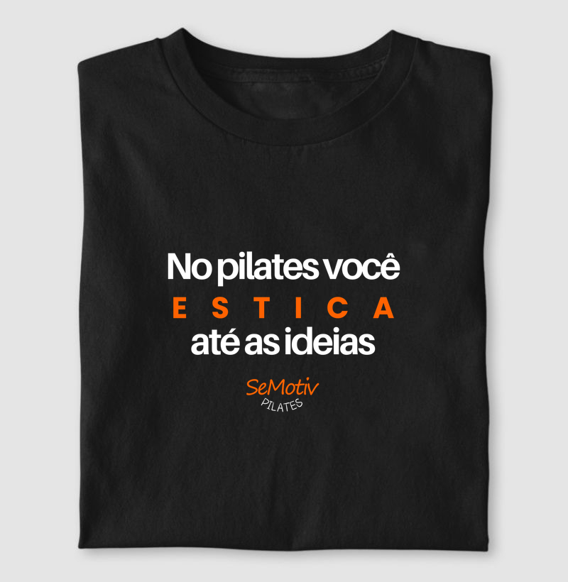 No pilates você estica até as ideias