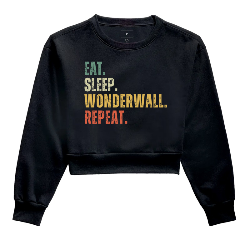 EAT. SLEEP. WONDERWALL. REPEAT.