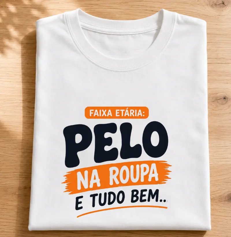 Faixa etária: Pelo na roupa e tudo bem