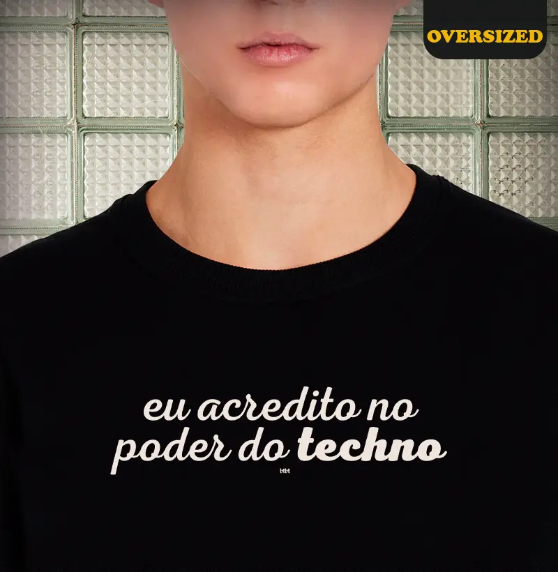 EU ACREDITO NO PODER DO TECHNO