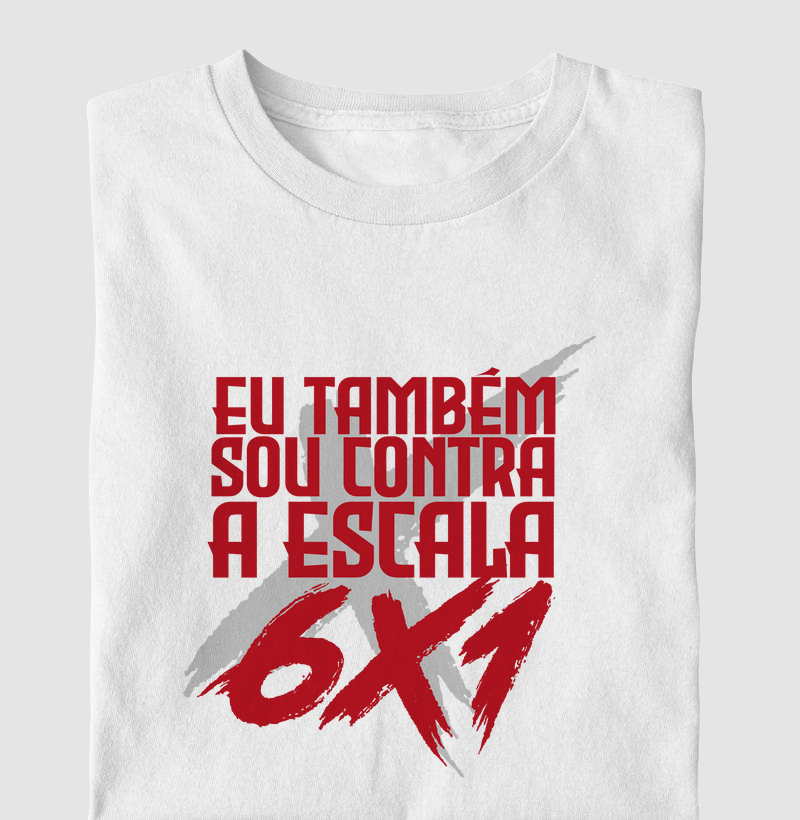 Também sou contra a 6x1