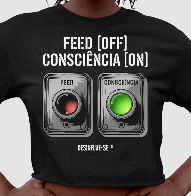 FEED [OFF] — CONSCIÊNCIA [ON]