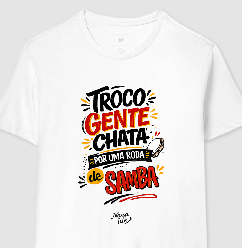 Troco gente chata por uma roda de samba