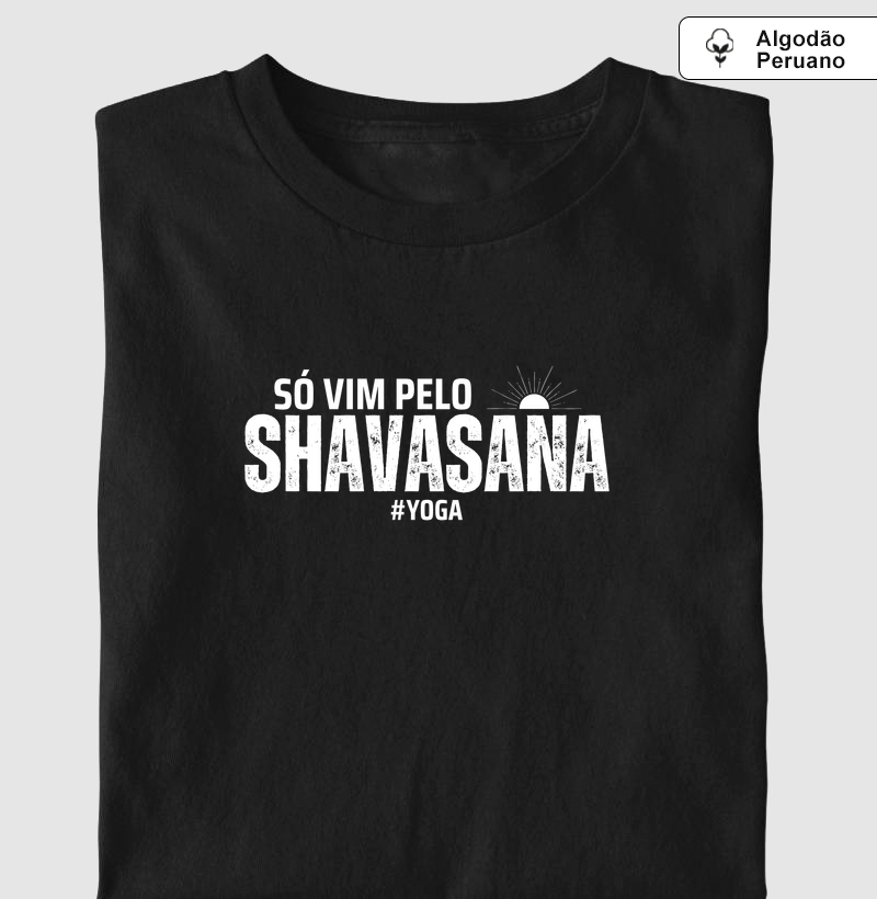 Só vim pelo Shavasana