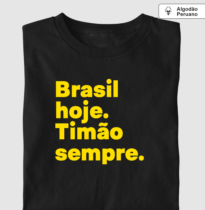 Brasil hoje. Timão sempre.