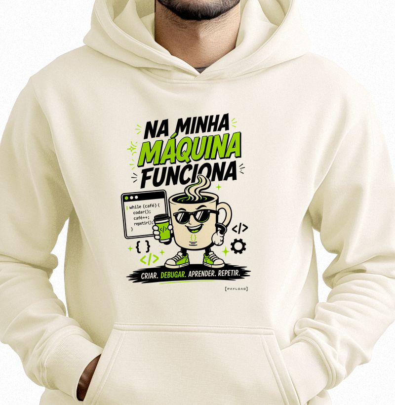 Moletom Na Minha Máquina Funciona v2 — Criar, Debugar, Aprender, Repetir