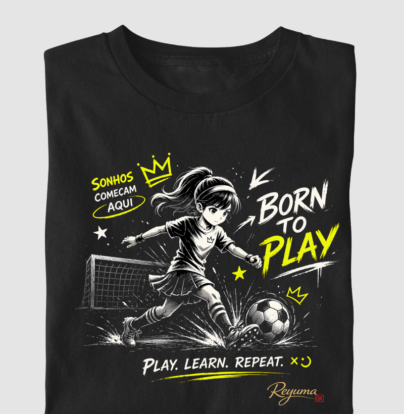 Camiseta Infantil, Menino, Menina, Juvenil Futebol "Born to Play" - Algodão 100% 