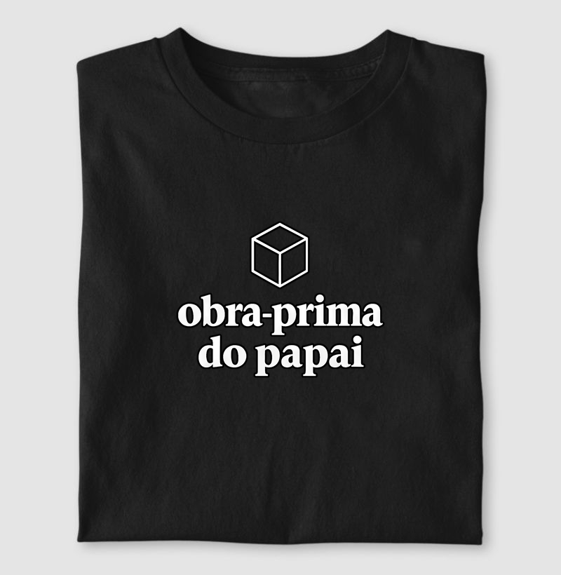 Camiseta Obra-Prima do Papai - Mr. GADU