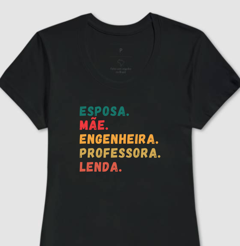 Esposa, Mãe, Engenheira, Professora, Lenda