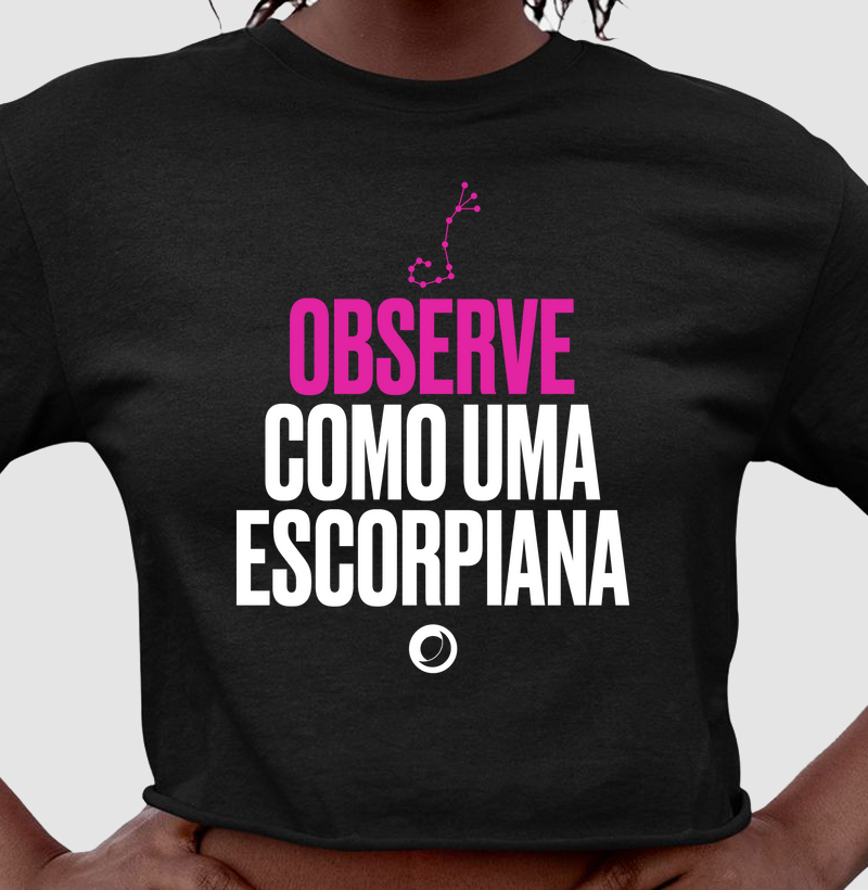observe como uma escorpiana.