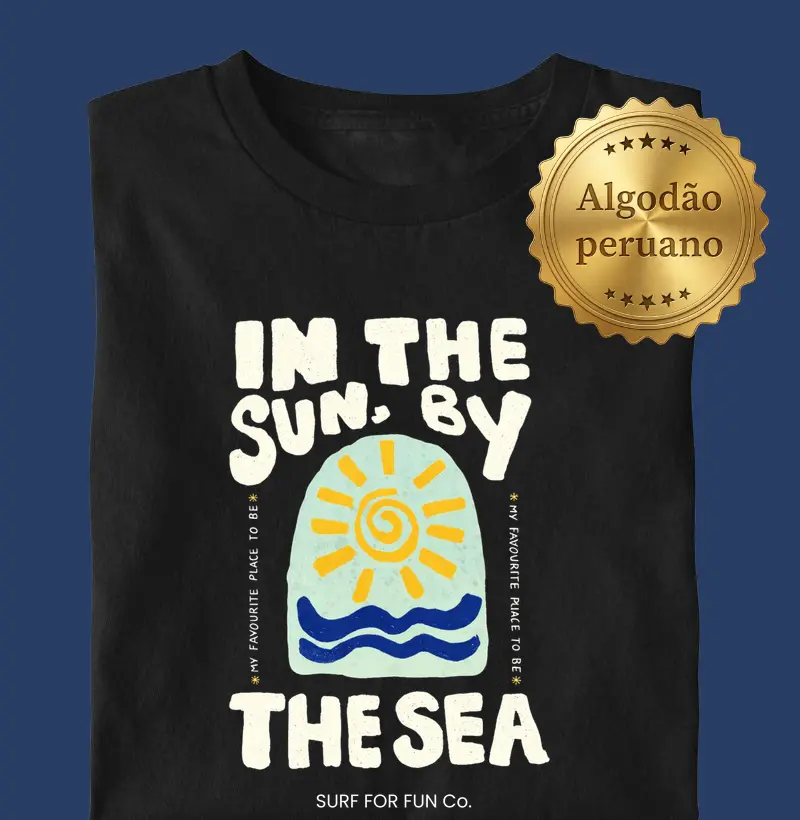 Camiseta In the Sun, By the Sea - Surf For Fun Wear
