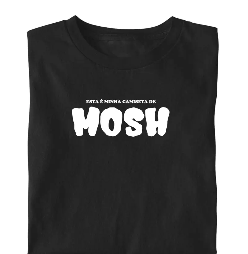 Camiseta Esta é minha camiseta de mosh | Frases que gritam
