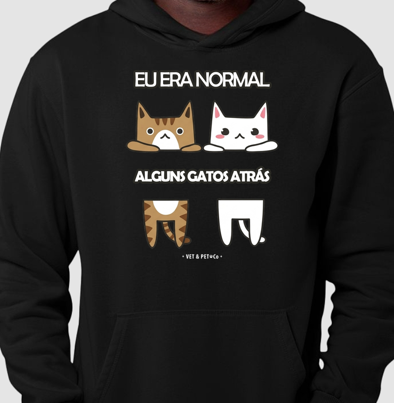 Eu era normal alguns gatos atrás