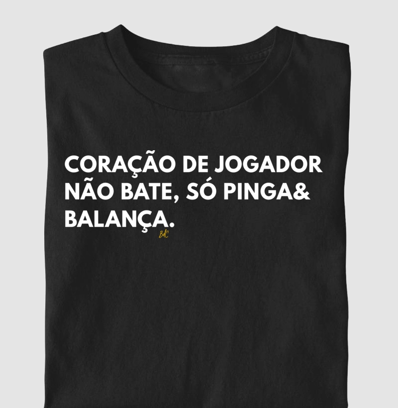 Coração de Jogador não bate, Só Pinga e Balança