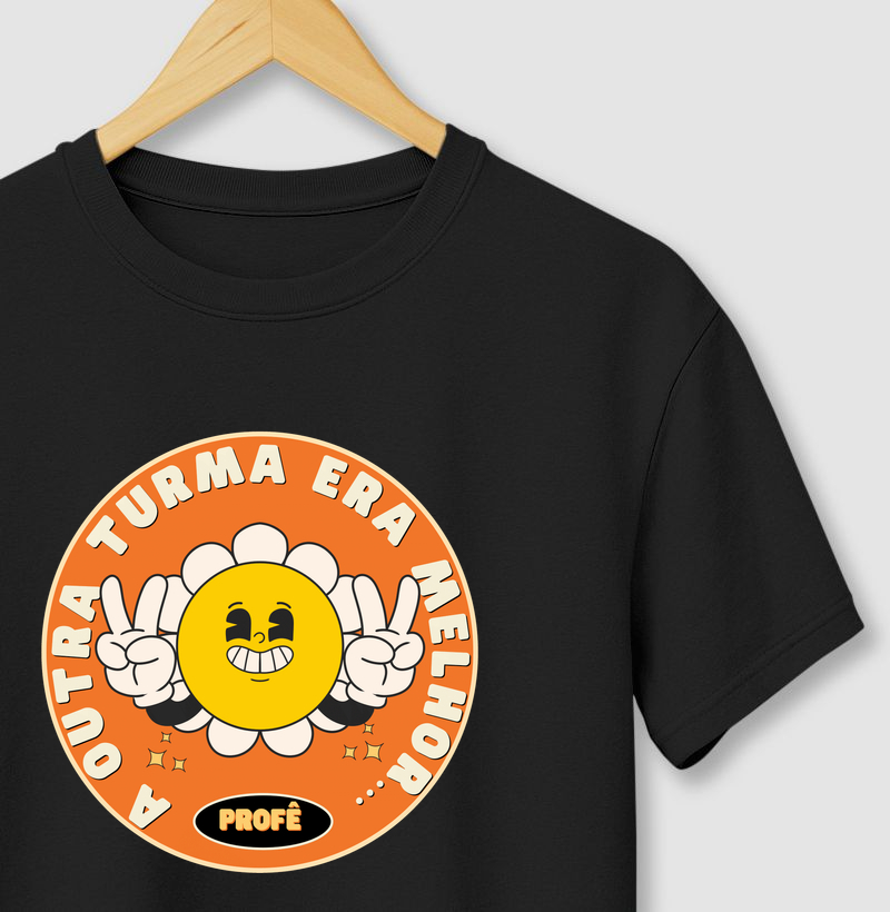 A outra turma era melhor.... - Camiseta