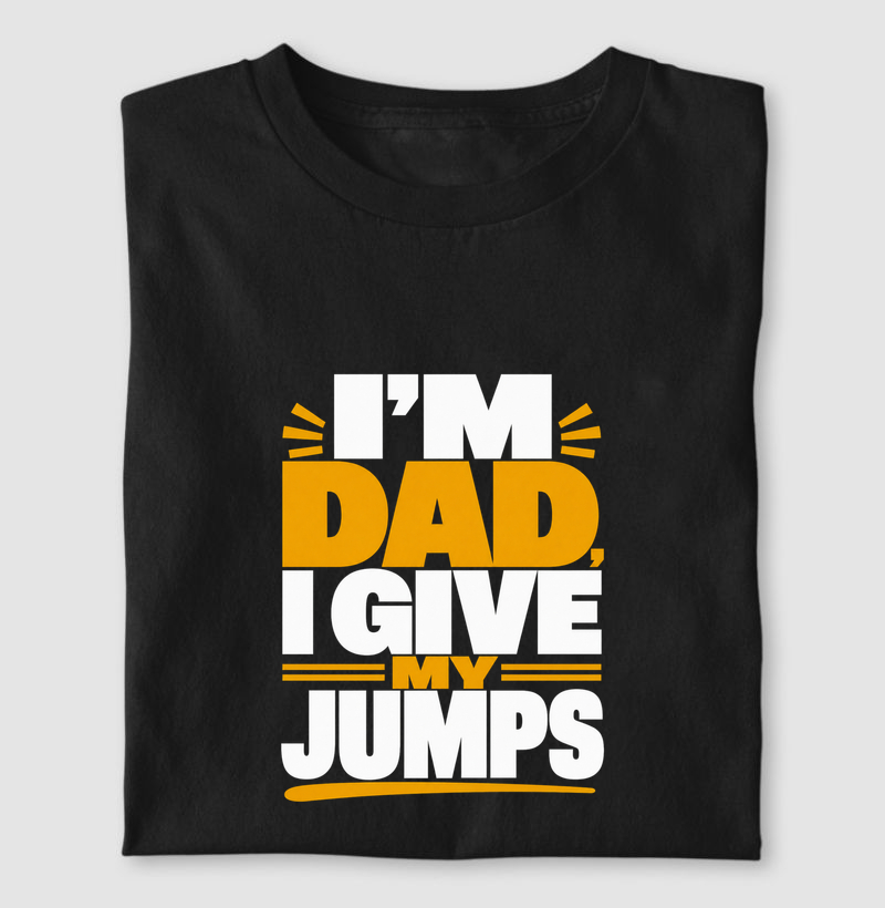 Camiseta Dad — I Give My Jumps