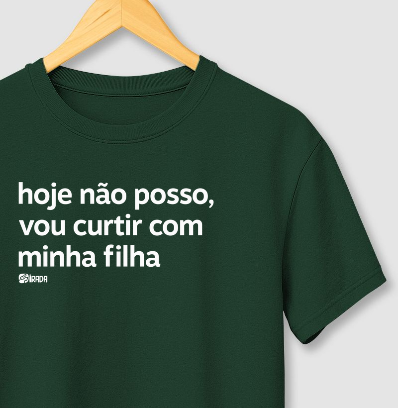 Hoje não posso, vou curtir com minha filha