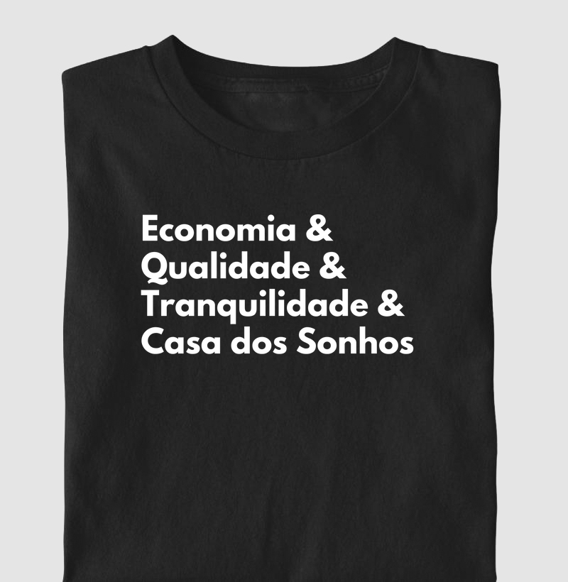 Economia & Qualidade & Tranquilidade & Casa dos Sonhos