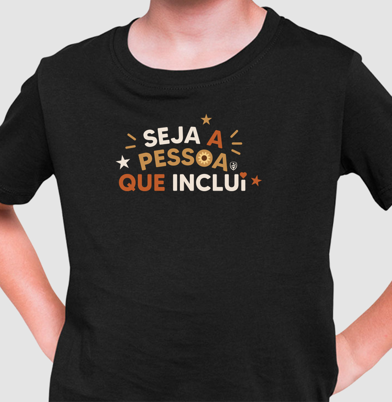 Seja a pessoa que inclui - Camiseta Infantil