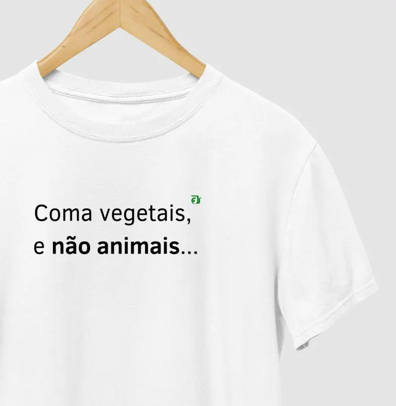 Coma vegetais, e não animais