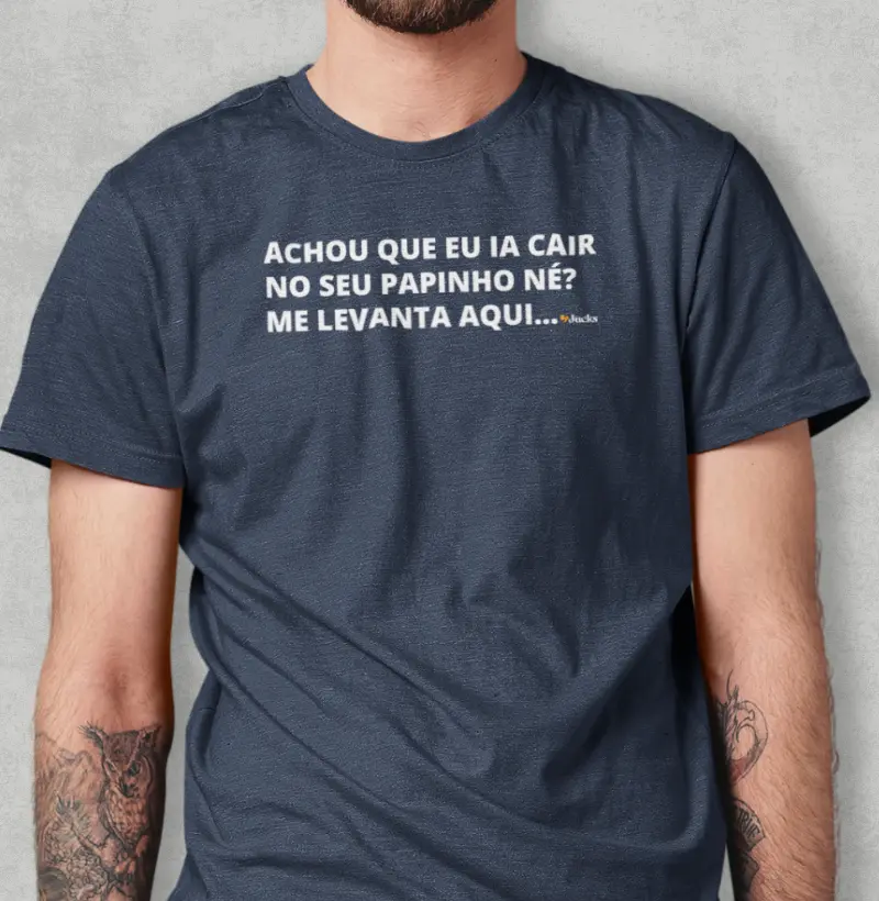 Achou que eu ia cair no seu papinho?