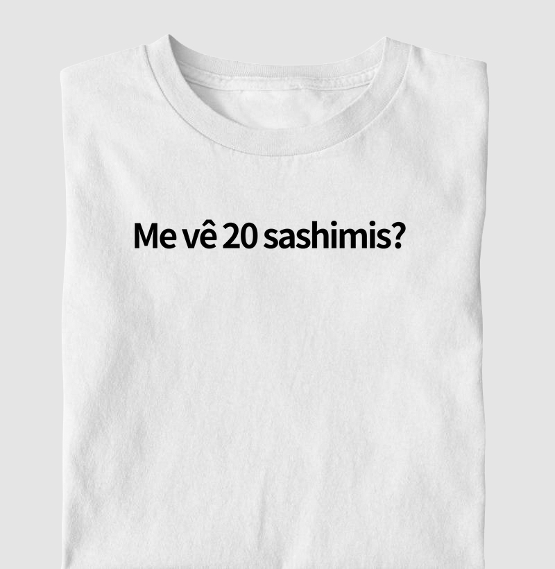 Me vê 20 sashimis?
