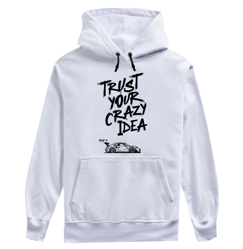 Trust You Crazy Idea Buy a Porsche