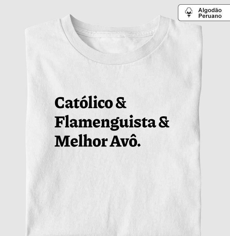 Católico & Flamenguista & Melhor avô - Algodão Peruano