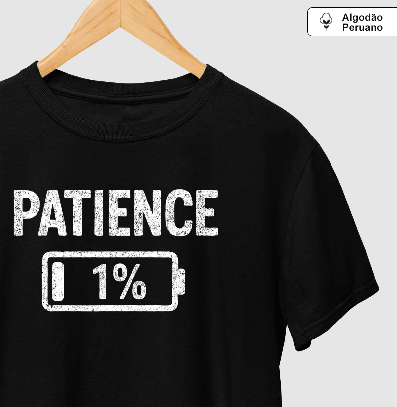 Camiseta Algodão Peruano Sem Paciência - Camiseta Algodão Peruano