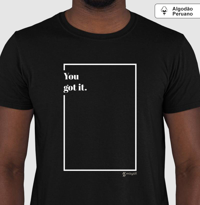 Camiseta WayAll Premium - You got it