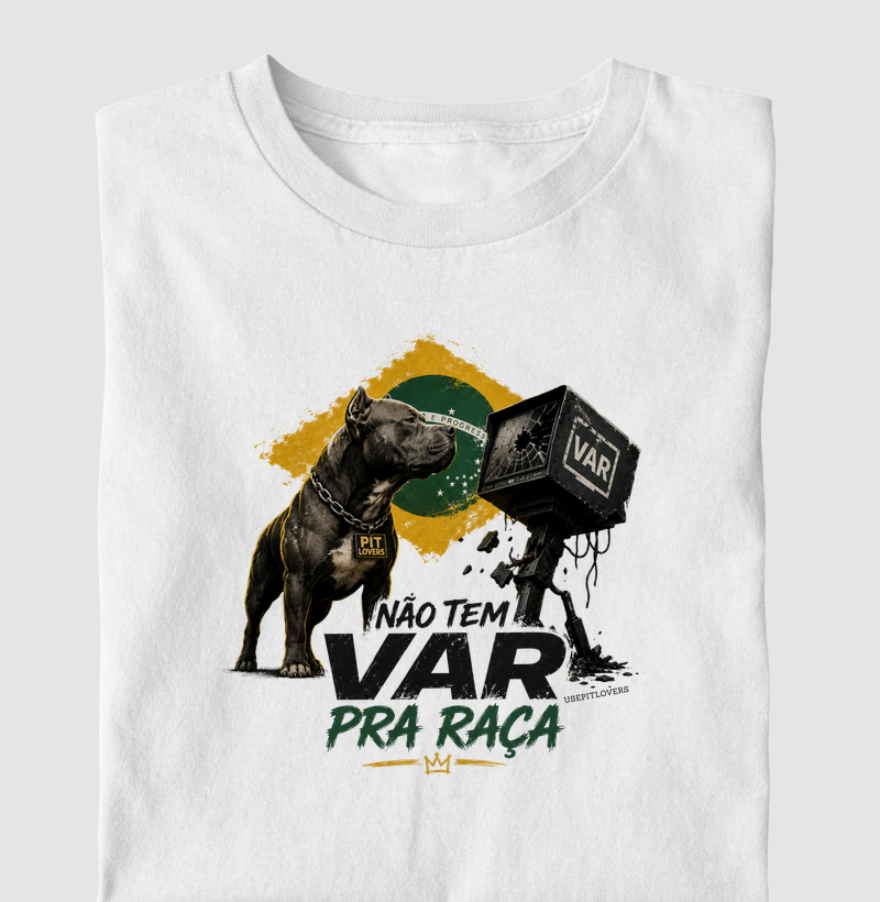 NÃO TEM VAR PRA RAÇA