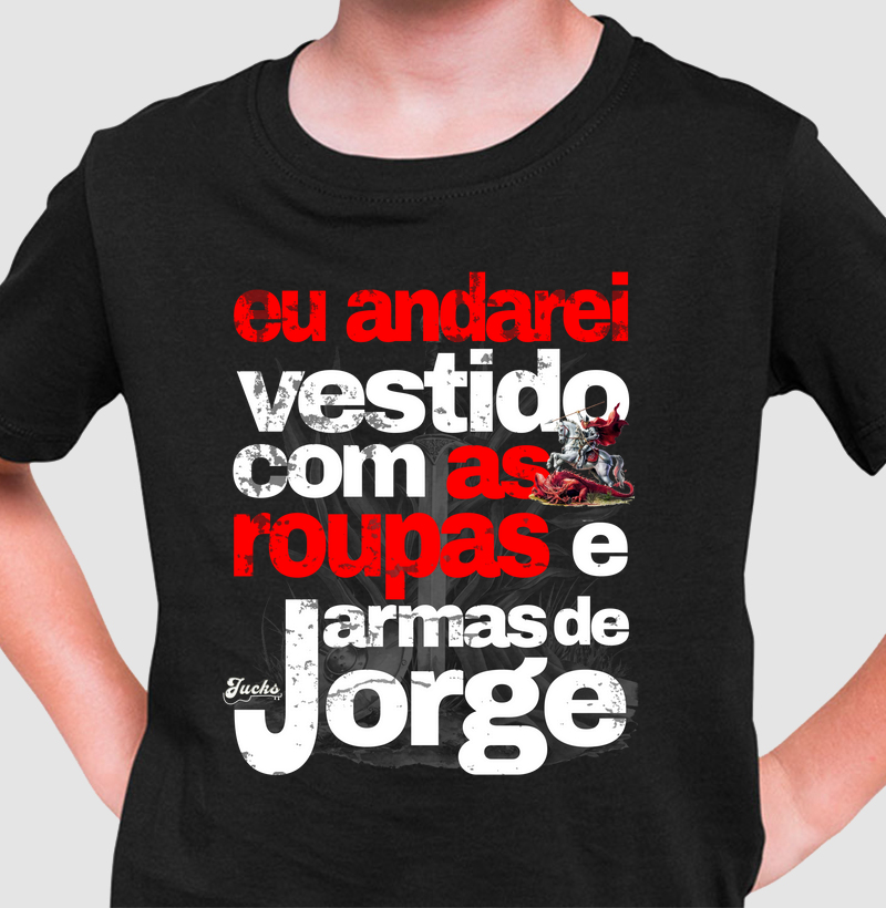 Eu andarei vestido com as roupas e armas de Jorge