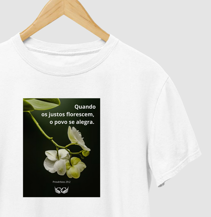 Camiseta Personalizada Quando os Justos Florescem, o Povo se Alegra. Provérbios 29.2
