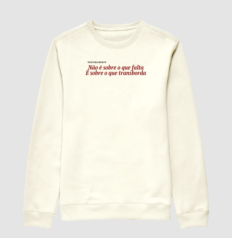Não é sobre o que falta | É sobre o que transborda