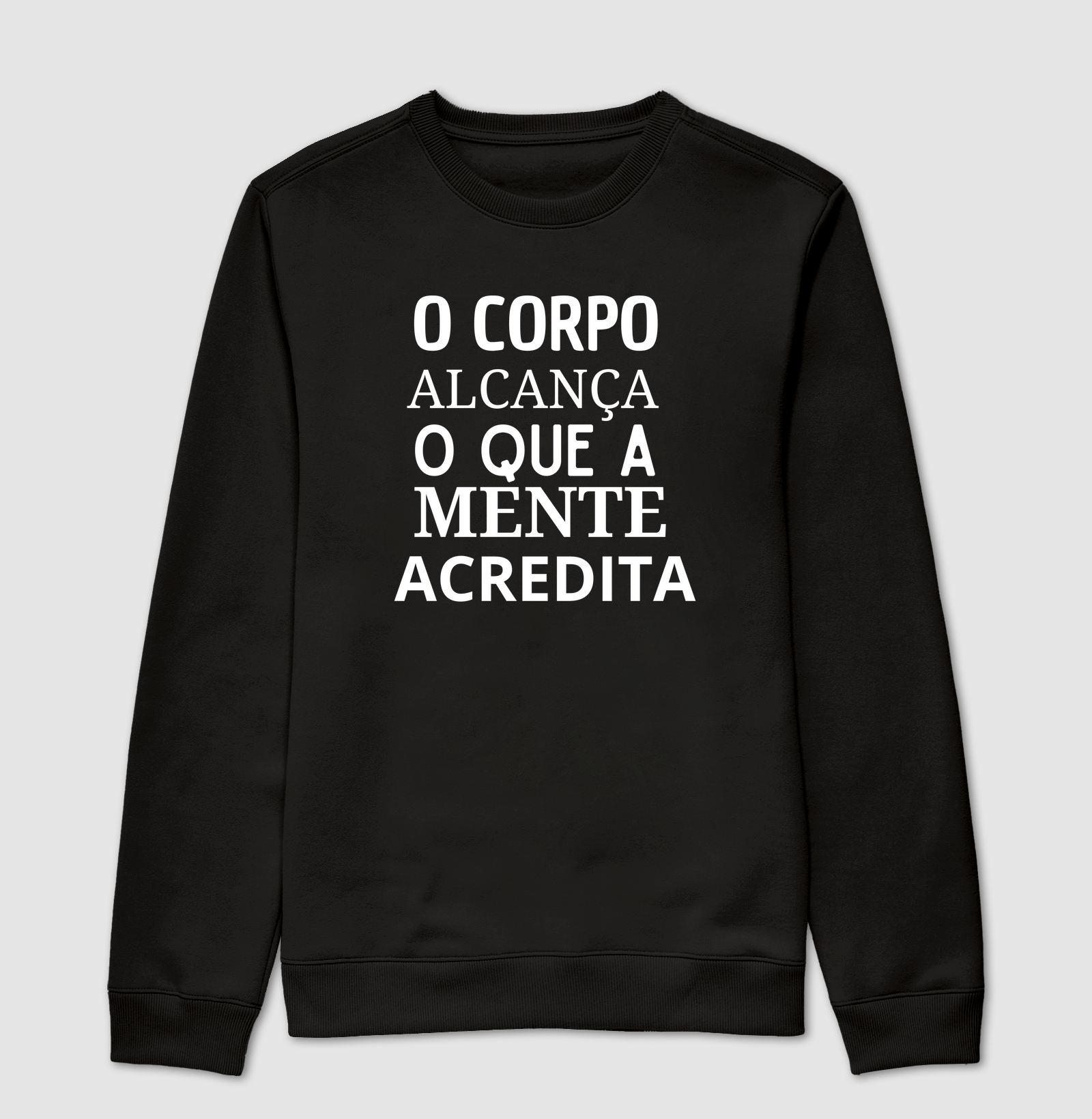 O CORPO ALCANÇA O QUE A MENTE ACREDITA