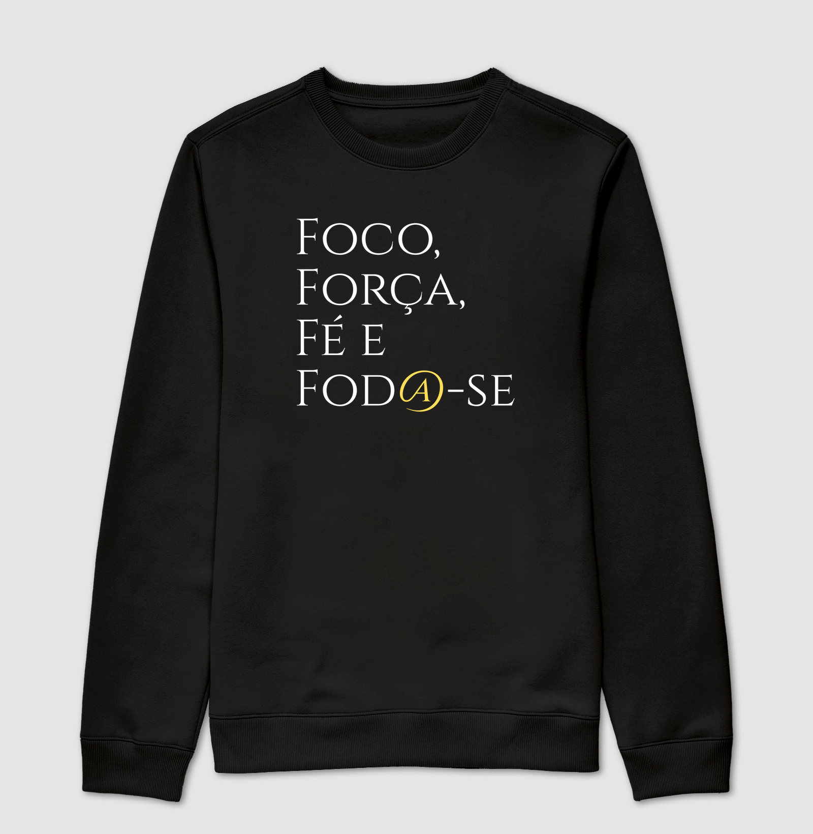 Foco, Força, Fé e Fod@-se