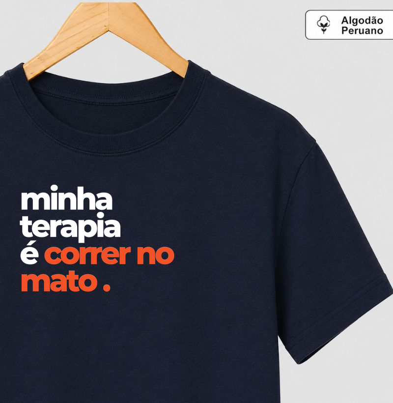 Minha terapia é correr no mato - Camiseta Algodão Peruano