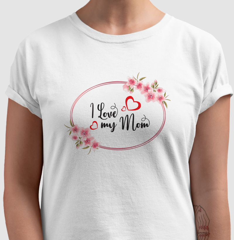 "I Love My Mom" (Eu Amo Minha Mãe)