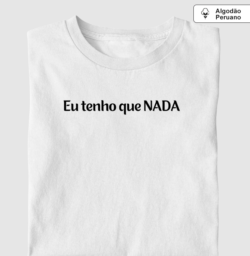 Eu tenho que NADA