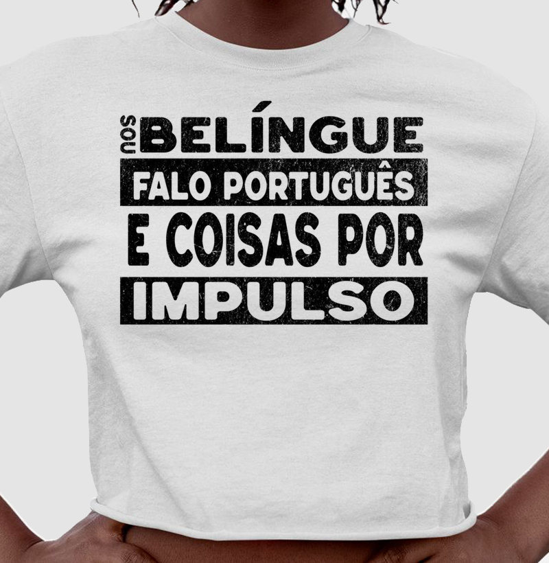 Sou bilíngue: falo português e coisas por impulso.