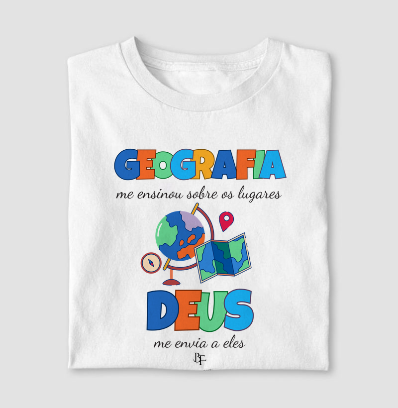 Geografia me ensinou sobre os lugares, Deus me envia a eles.