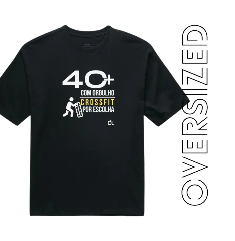 40 Mais Crossfit - Camiseta Oversized