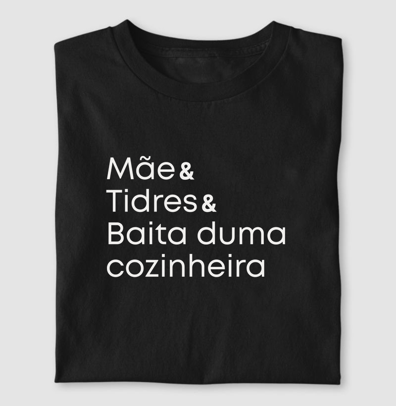 Mãe, Tidres, Baita duma cozinheira