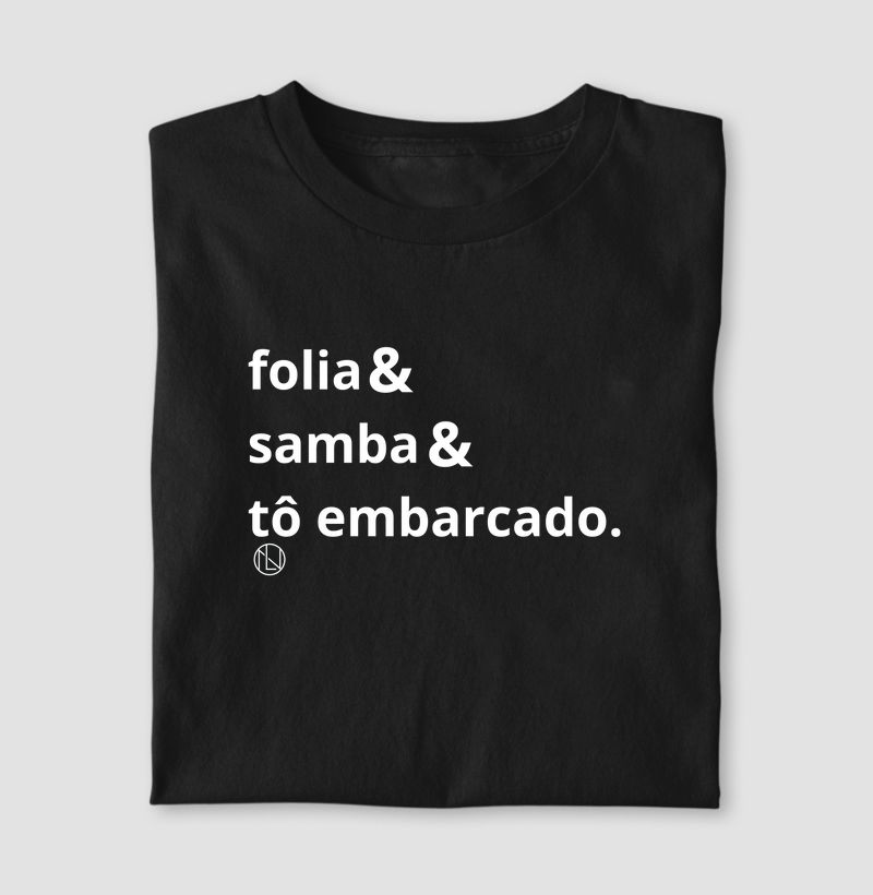 Camiseta Folia& Samba & To embarcado