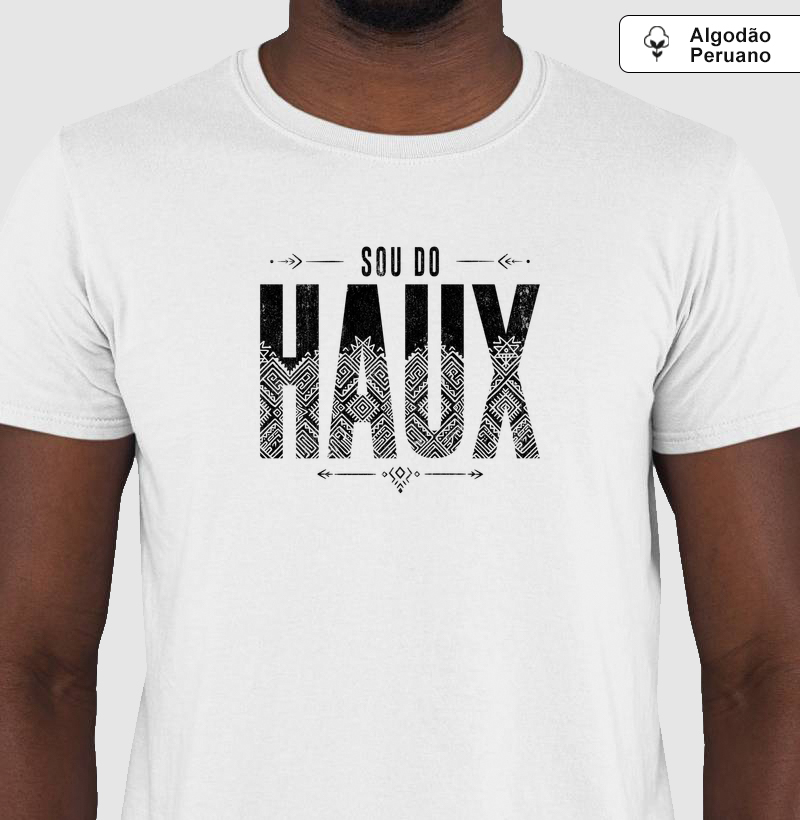 Sou do Haux - Camiseta Algodão Peruano